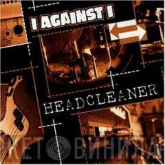 I Against I  - Headcleaner
