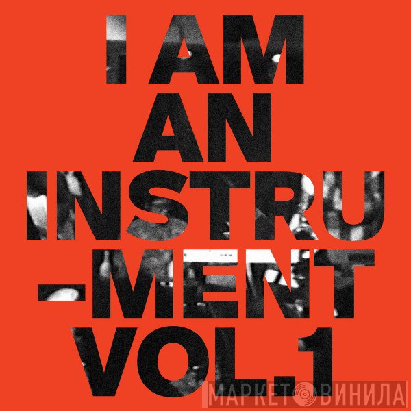 I Am An Instrument  - Vol. 1