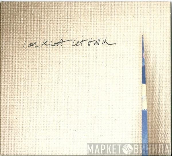 I Am Kloot  - Let It All In
