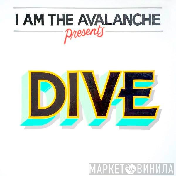 I Am The Avalanche - Dive