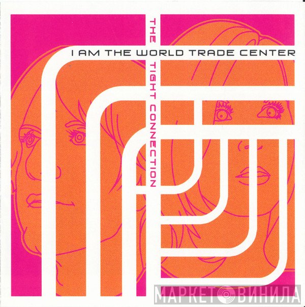 I Am The World Trade Center - The Tight Connection