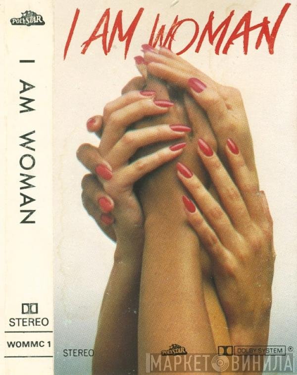  - I Am Woman