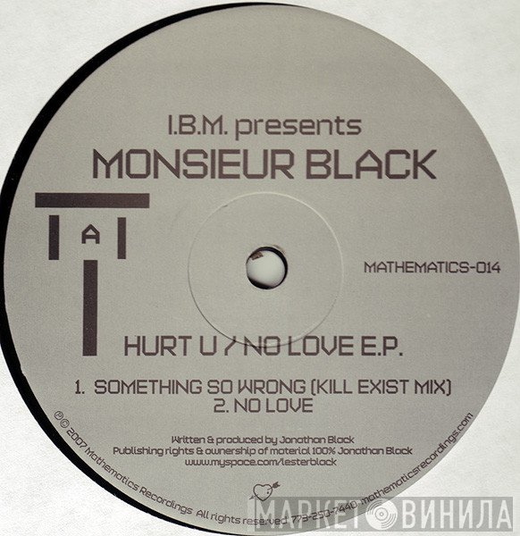 I.B.M., Monsieur Black - Hurt U / No Love E.P.