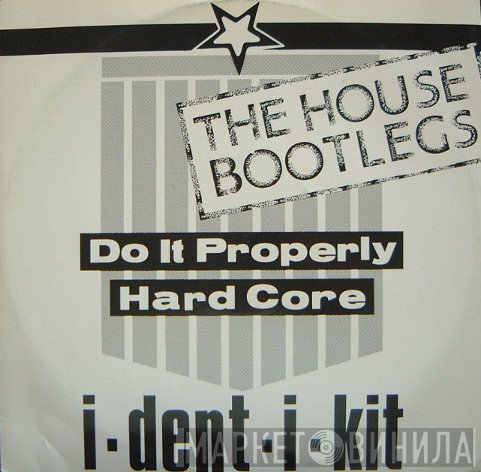 I-Dent-I-Kit - The House Bootlegs