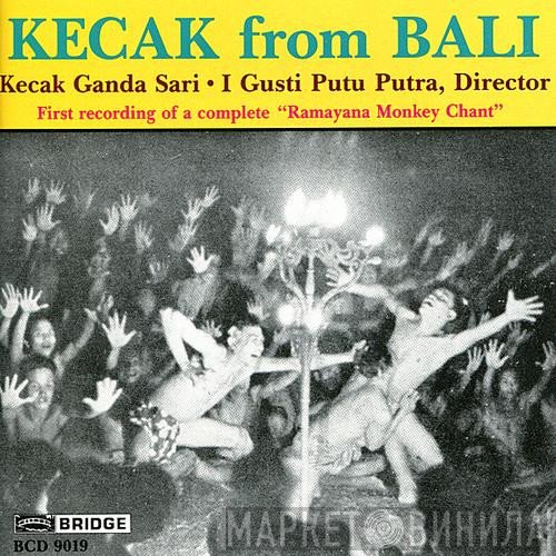 I Gusti Putu Putra, Kecak Ganda Sari - Kecak From Bali