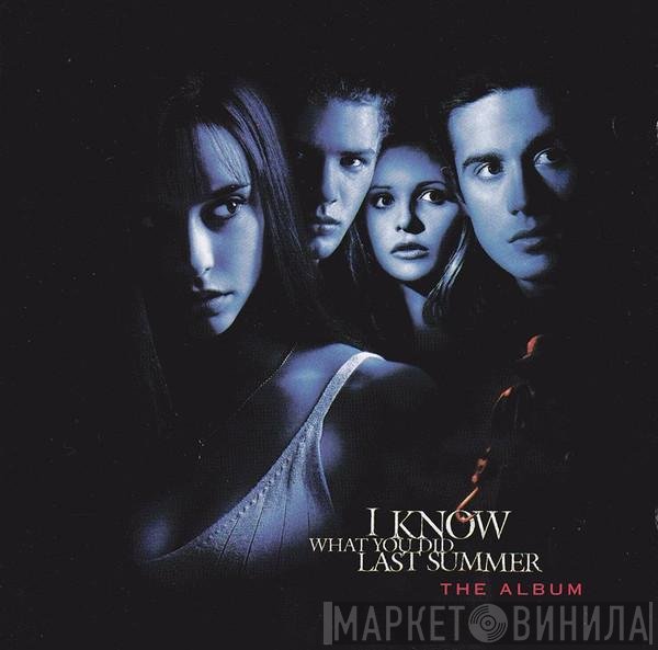  - I Know What You Did Last Summer - The Album