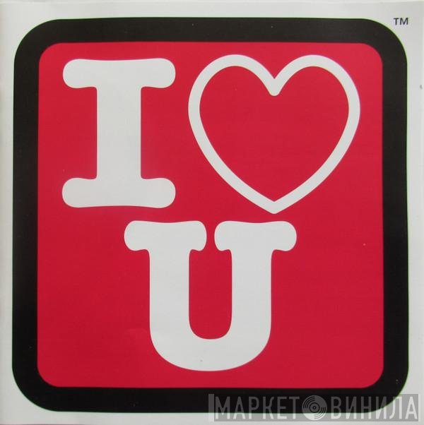  - I Love U
