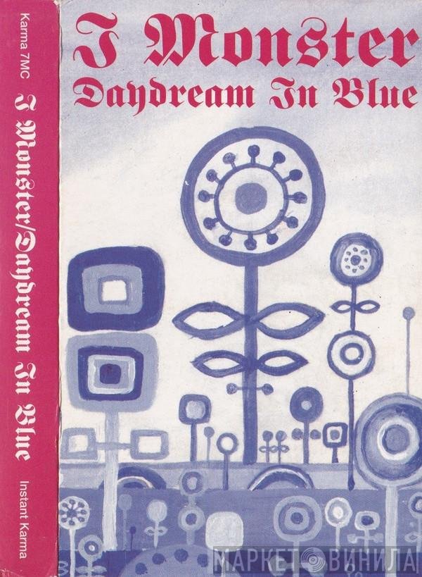 I Monster  - Daydream In Blue