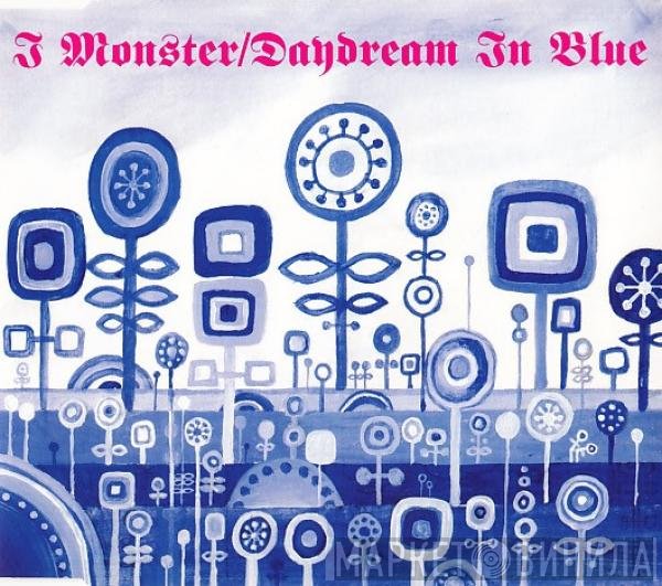 I Monster  - Daydream In Blue
