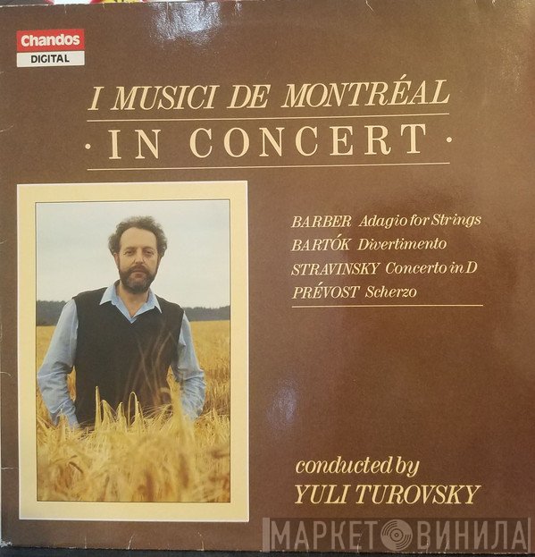 I Musici De Montréal / Yuli Turovsky / Samuel Barber / Béla Bartók / Igor Stravinsky / André Prévost  - In Concert