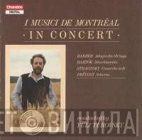 I Musici De Montréal / Yuli Turovsky / Samuel Barber / Béla Bartók / Igor Stravinsky / André Prévost  - In Concert
