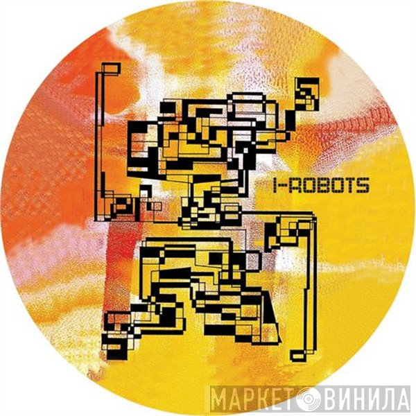 I-Robots - Come To Harm (The Worldwide Remixes)