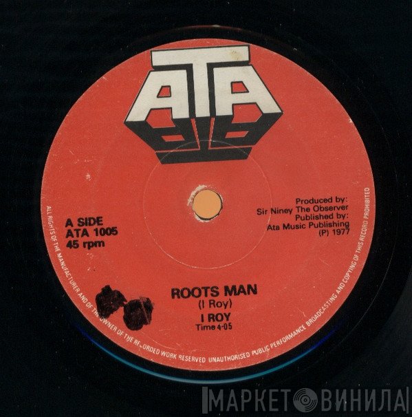 I-Roy / Niney The Observer  - Roots Man / Observer Mix Version