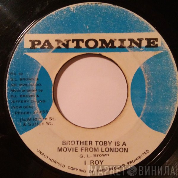 I-Roy, U-Roy - Brother Toby Is A Movie From London / Number One In The World