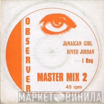 I-Roy - Jamaican Girl / River Jordan