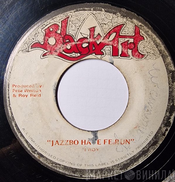 I-Roy - Jazzbo Have Fe Run