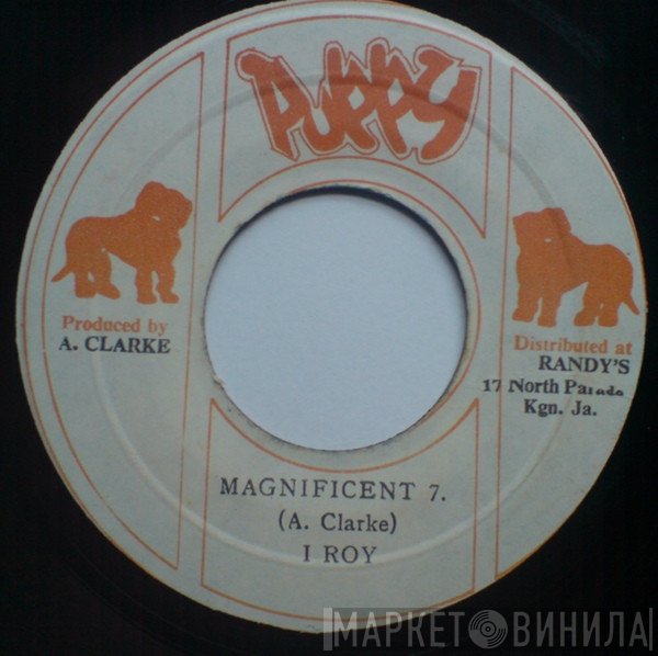 I-Roy - Magnificent 7. / Leggo Beast