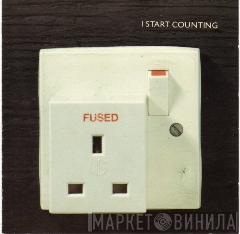 I Start Counting  - Fused