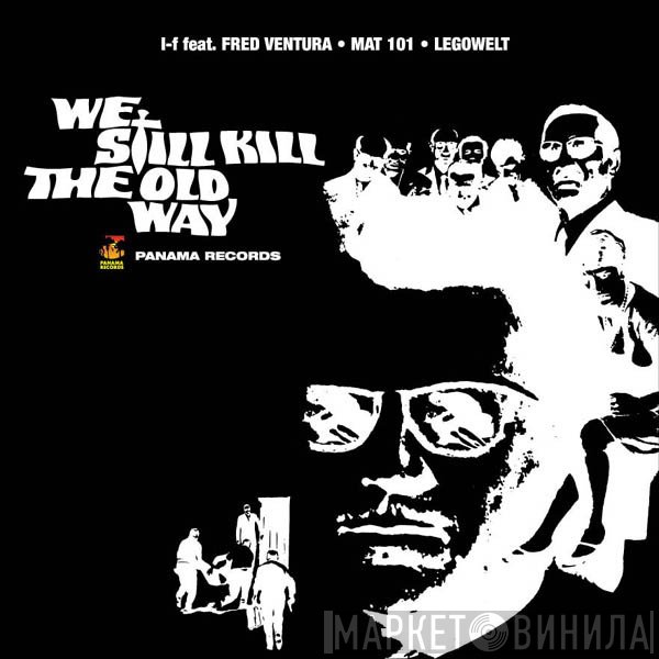 I-f, MAT101, Legowelt, Fred Ventura - We Still Kill The Old Way: The Double Double Cross