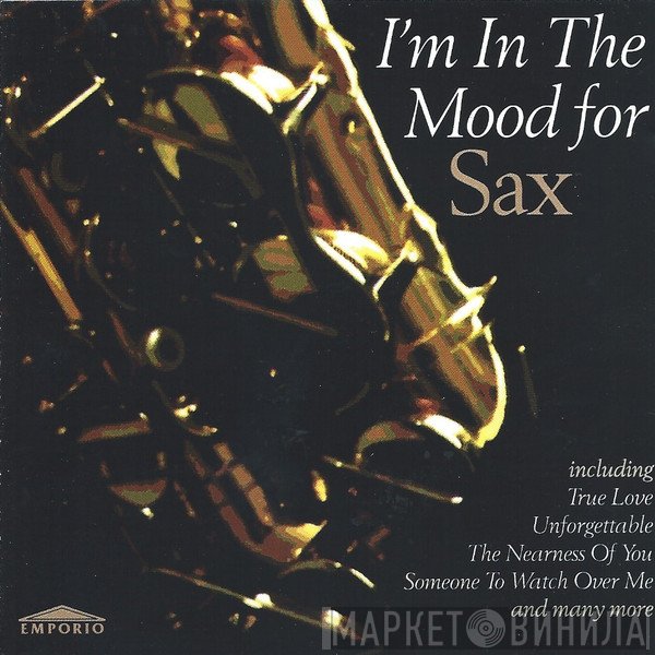  - I'm In The Mood For Sax