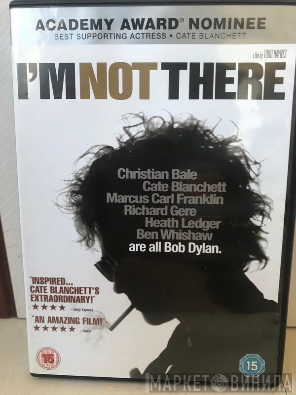  - I'm Not There (Movie)