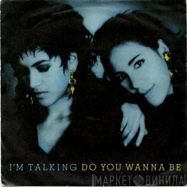 I'm Talking - Do You Wanna Be