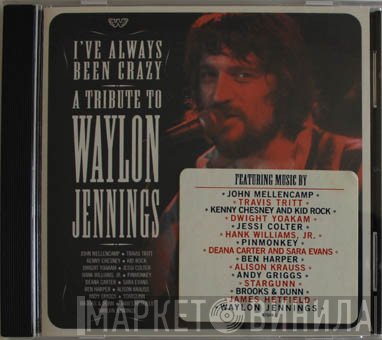  - I've Always Been Crazy (A Tribute To Waylon Jennings)