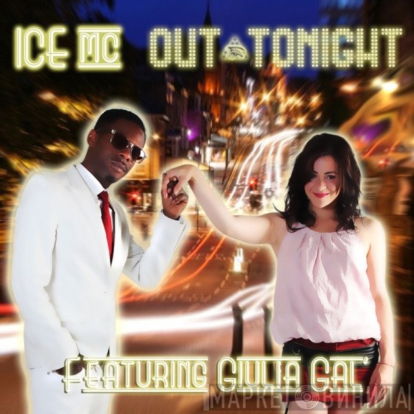 ICE MC Featuring Giulia Gal  - Out Tonight