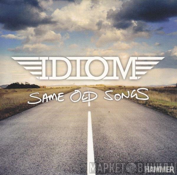 IDIOM - Same Old Songs