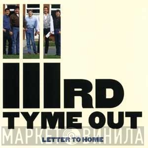 IIIrd Tyme Out - Letter To Home