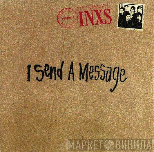 INXS  - I Send A Message