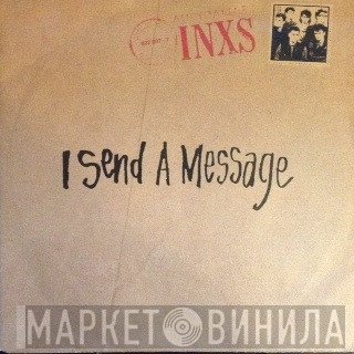 INXS  - I Send A Message