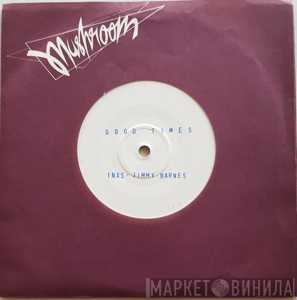 INXS, Jimmy Barnes  - Good Times