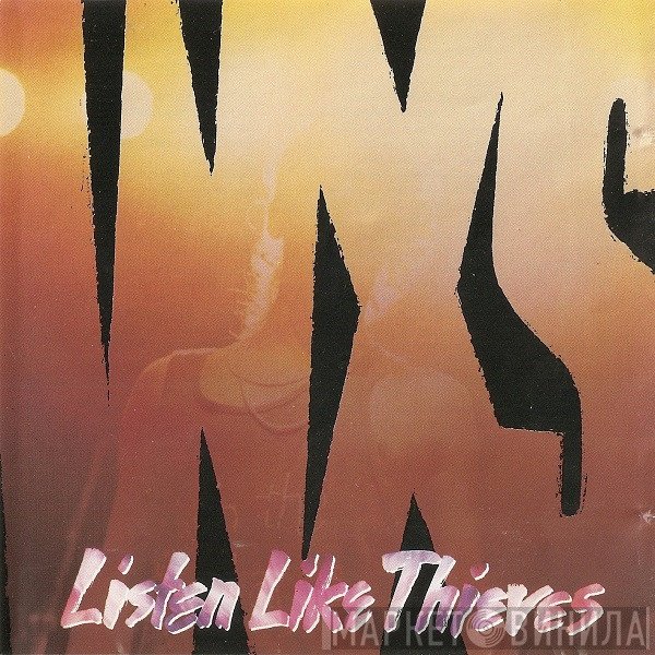 INXS  - Listen Like Thieves