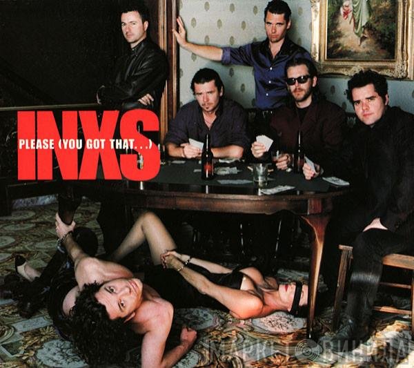 INXS - Please (You Got That...)