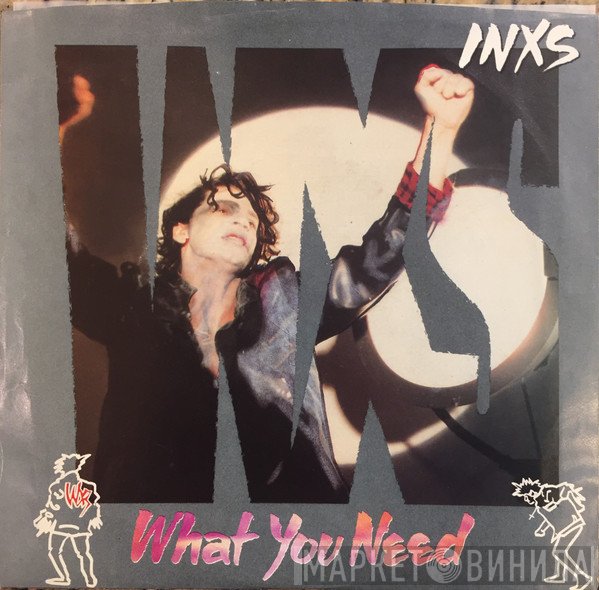 INXS - What You Need