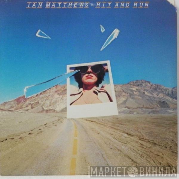 Iain Matthews - Hit And Run