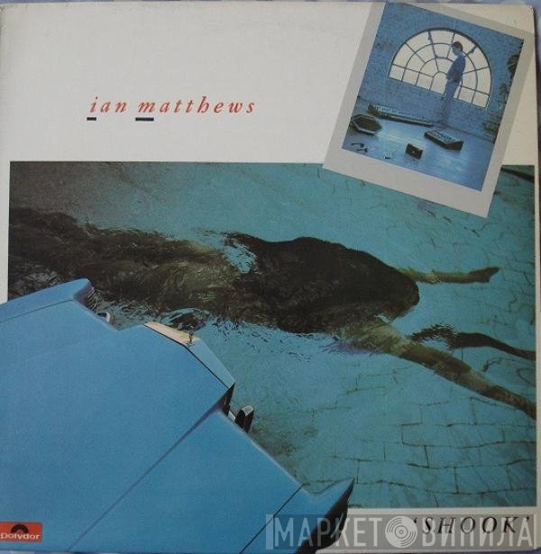 Iain Matthews  - Shook
