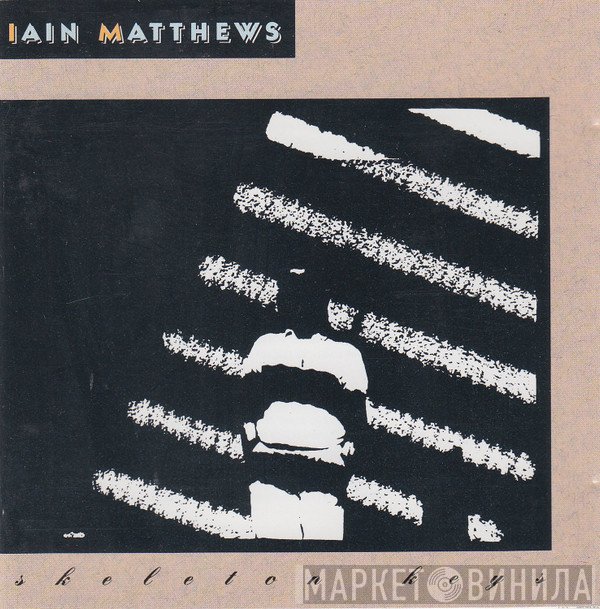 Iain Matthews - Skeleton Keys