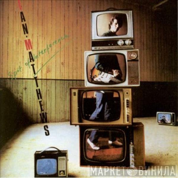 Iain Matthews  - Spot Of Interference