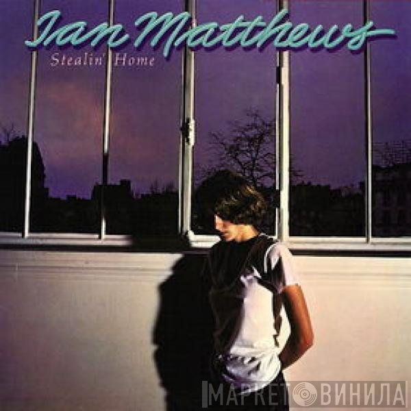 Iain Matthews - Stealin' Home