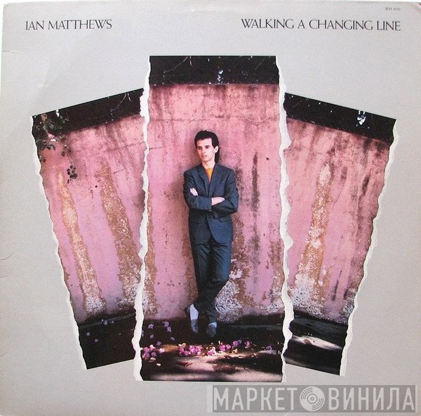 Iain Matthews - Walking A Changing Line