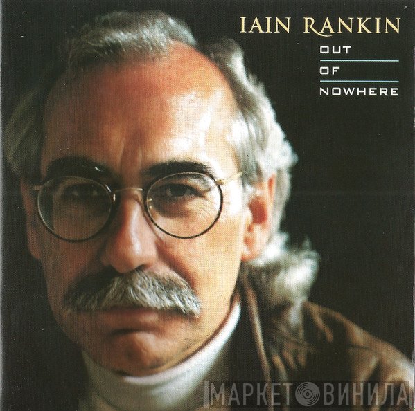 Iain Rankin - Out Of Nowhere