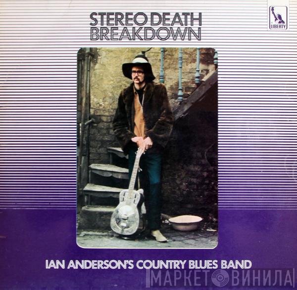Ian Anderson's Country Blues Band - Stereo Death Breakdown
