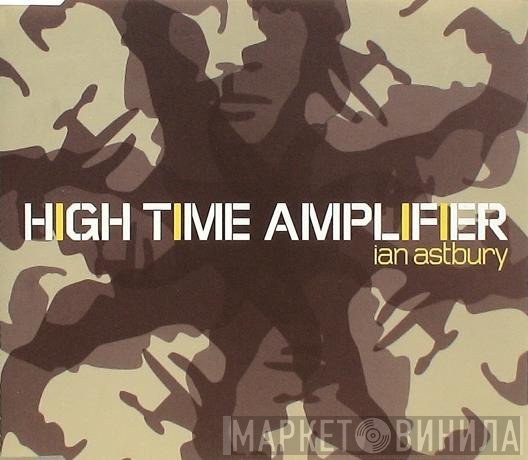 Ian Astbury  - High Time Amplifier