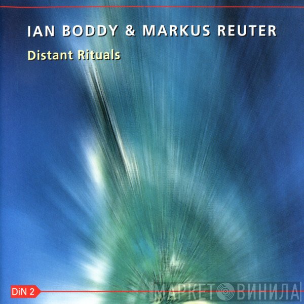 Ian Boddy & Markus Reuter  - Distant Rituals