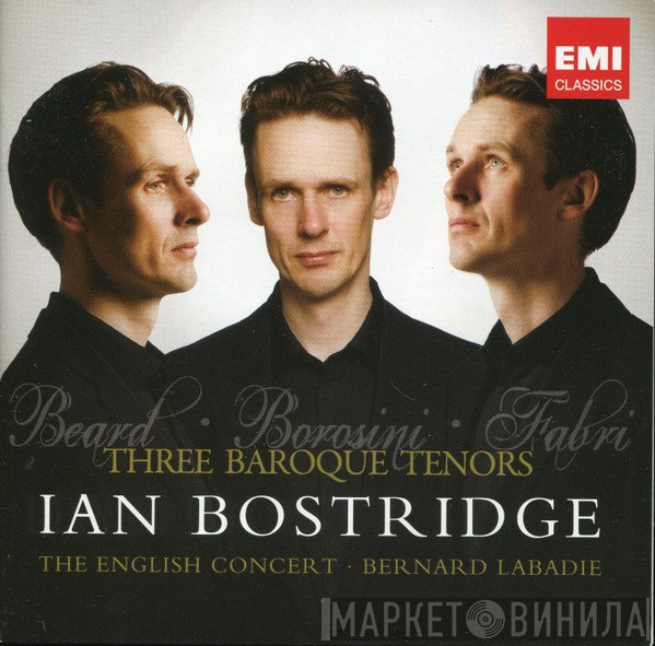 Ian Bostridge, Bernard Labadie, The English Concert - Three Baroque Tenors
