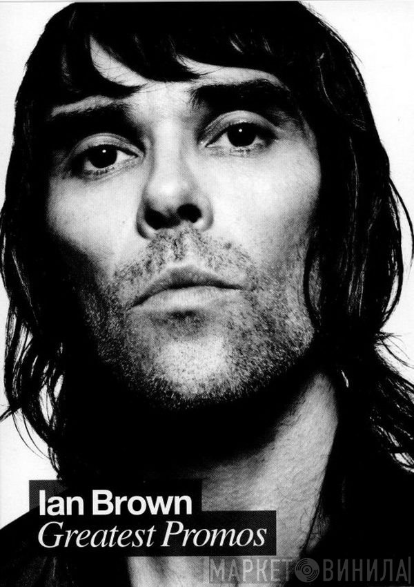 Ian Brown  - Greatest Promos