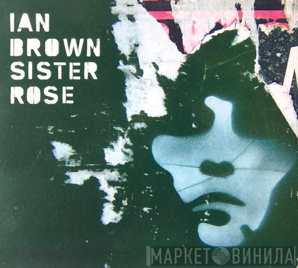 Ian Brown  - Sister Rose