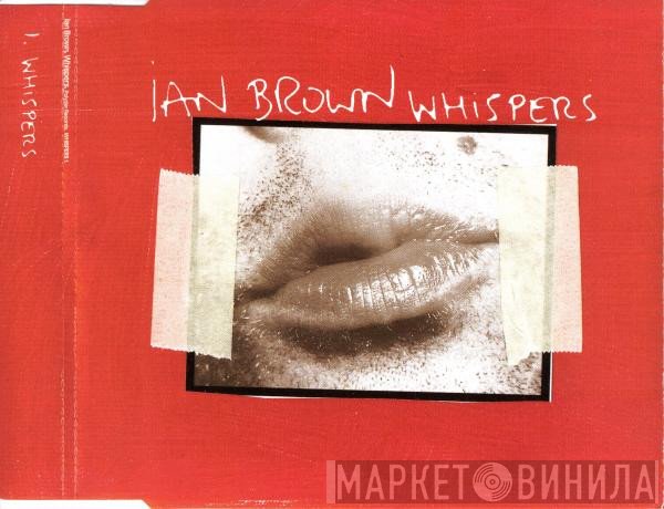 Ian Brown  - Whispers